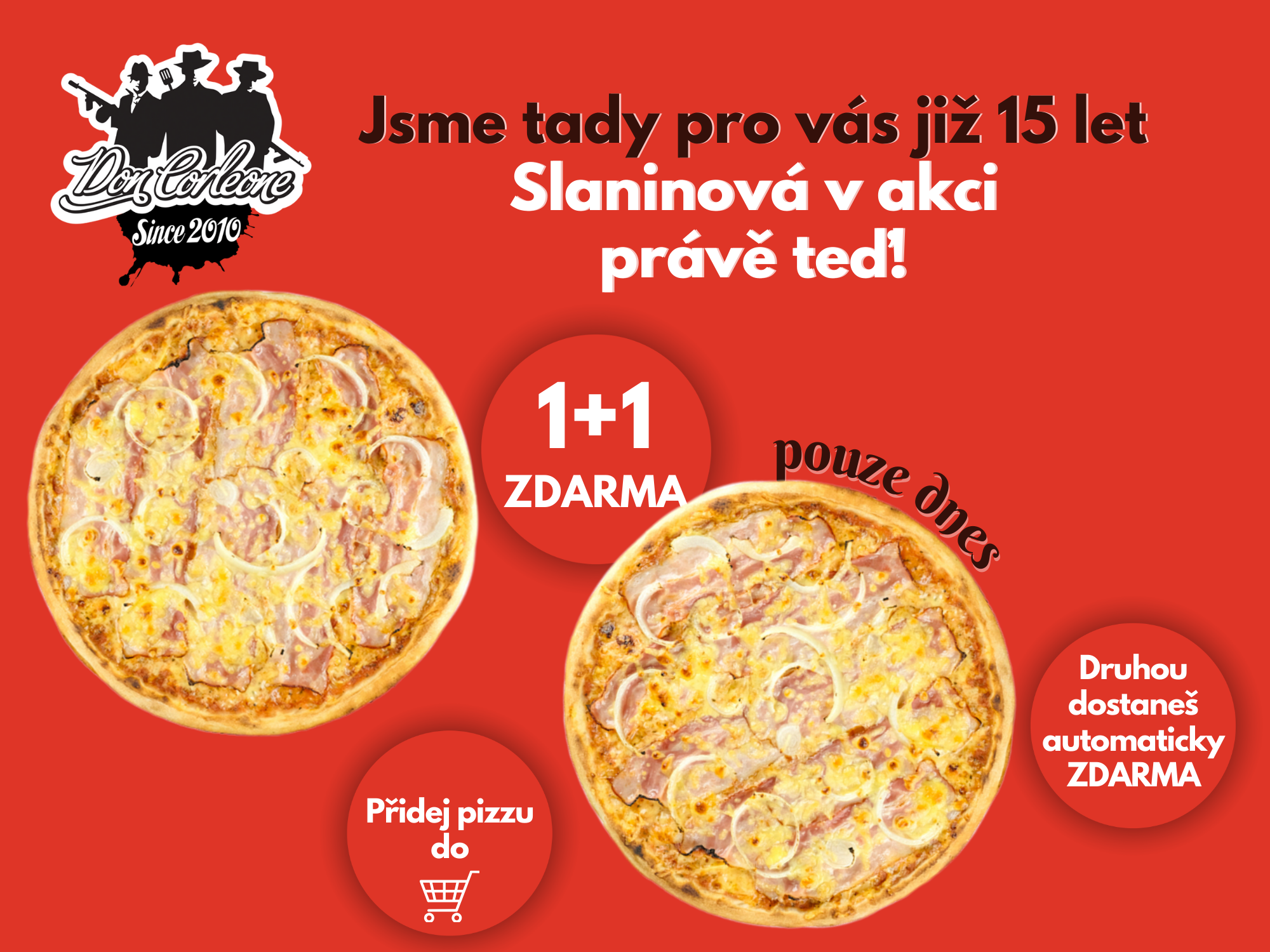 Slaninová pizza 1+1 Zdarma